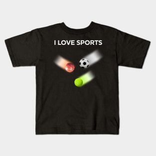 I love sports Kids T-Shirt